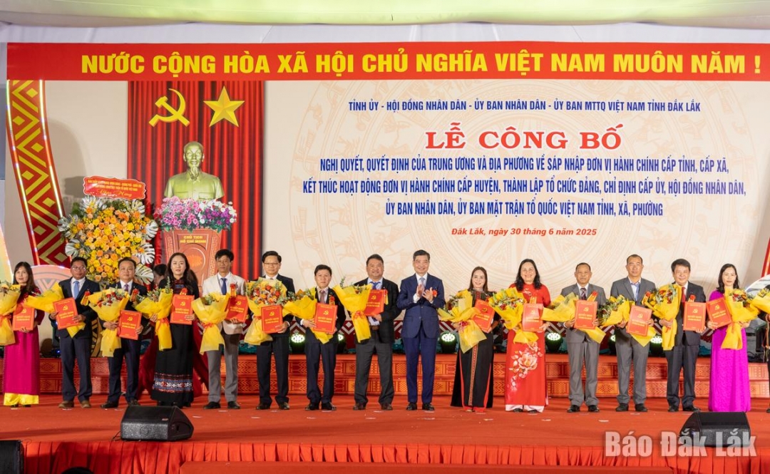 Đắk Lắk công bố nghị quyết, quyết định của Trung ương và địa phương về hợp nhất, sáp nhập đơn vị hành chính các cấp